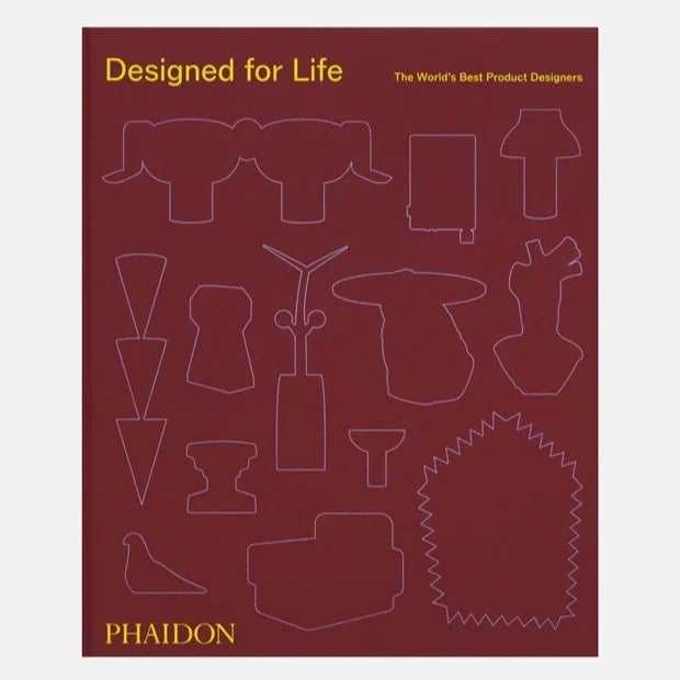 Designed for Life: The World’s Best Product Designers - Phaidon