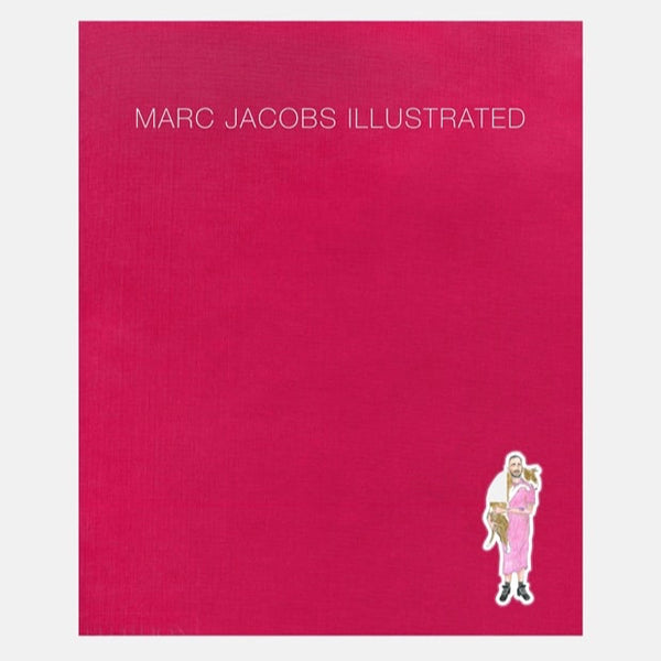 Marc Jacobs Illustrated - Phaidon | Morgenroth Collective